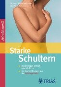 Cover-Bild zum Titel 'Starke Schultern' von 'Christian Larsen, Claudia Larsen, Bea Miescher, Spiraldynamik Holding AG'