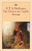 Die Elixiere des Teufels - Ernst Theodor Amadeus Hoffmann