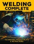 Welding Complete, 2nd Edition - Michael A. Reeser, Editors of Cool Springs Press