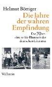 Cover-Bild zum Titel 'Die Jahre der wahren Empfindung' von 'Helmut Böttiger'