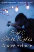 Cover-Bild zum Titel 'Eight White Nights' von 'Andre Aciman'