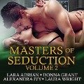 Masters of Seduction Lib/E: Books 5-8 (Volume 2) - Donna Grant, Lara Adrian, Laura Wright