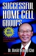 Successful Home Cell Groups - David Yonggi Cho