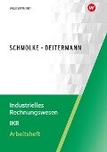 Industrielles Rechnungswesen - IKR. Arbeitsheft - Björn Flader, Manfred Deitermann, Wolf-Dieter Rückwart, Susanne Stobbe, Susanne Stobbe
