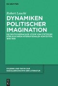 Dynamiken politischer Imagination - Robert Leucht
