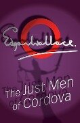 The Just Men Of Cordova - Edgar Wallace
