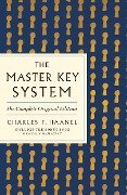 The Master Key System: The Complete Original Edition - Charles F Haanel