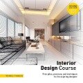Interior Design Course: Principles, Practices, and Techniques for the Aspiring Designer - Tomris Tangaz
