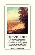 Cover-Bild zum Titel 'Irgendwann werden wir uns alles erzählen' von 'Daniela Krien'