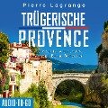 Trügerische Provence - Pierre Lagrange