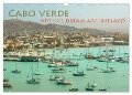 Cabo Verde - Africa's Dream Archipelago (Wall Calendar 2024 DIN A3 landscape), CALVENDO 12 Month Wall Calendar - ©. Elke Karin Bloch