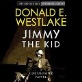 Jimmy the Kid Lib/E: A Dortmunder Novel - Donald E. Westlake
