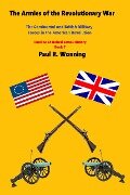 The Armies of the Revolutionary War (Timeline of United States History, #7) - Paul R. Wonning