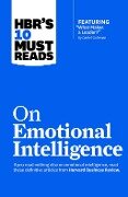 HBR's 10 Must Reads on Emotional Intelligence (with featured article "What Makes a Leader?" by Daniel Goleman)(HBR's 10 Must Reads) - Harvard Business Review, Daniel Goleman, Richard E. Boyatzis, Annie Mckee, Sydney Finkelstein