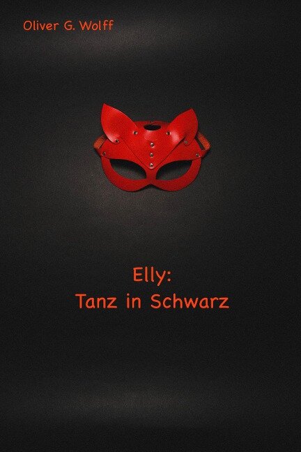 Elly: Tanz in Schwarz - Oliver G. Wolff
