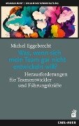 Cover-Bild zum Titel 'Was, wenn sich mein Team gar nicht entwickeln will?' von 'Michel Eggebrecht'