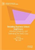 Debating Business School Legitimacy - 