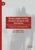 The Karabakh Conflict Between Armenia and Azerbaijan - M. Hakan Yavuz, Michael M. Gunter