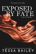Exposed by Fate - Tessa Bailey