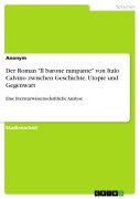 Cover-Bild zum Titel 'Der Roman "Il barone rampante" von Italo Calvino zwischen Geschichte, Utopie und Gegenwart' von ''