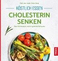 Cover-Bild zum Titel 'Köstlich essen - Cholesterin senken' von 'Anne Iburg'