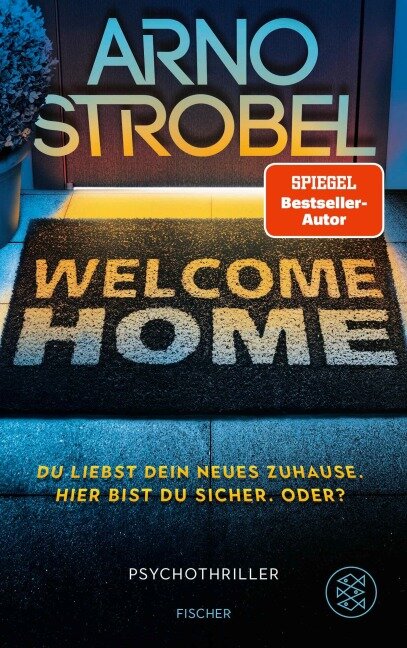 Welcome Home - Du liebst dein neues Zuhause. Hier bist du sicher. Oder? - Arno Strobel