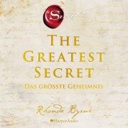 The Greatest Secret ¿ Das größte Geheimnis (ungekürzt) - Rhonda Byrne