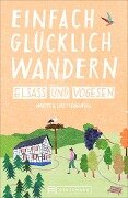 Einfach glücklich wandern Elsass und Vogesen - Lars Freudenthal, Annette Freudenthal