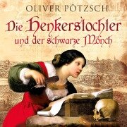 Cover-Bild zum Titel 'Die Henkerstochter und der schwarze Mönch (Die Henkerstochter-Saga 2)' von 'Oliver Pötzsch'
