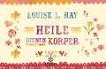 Heile Deinen Körper - Louise Hay