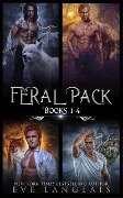 Feral Pack : Books 1 - 4 - Eve Langlais