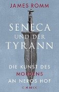 Seneca und der Tyrann - James Romm
