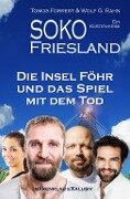 SOKO FRIESLAND - Die Insel Föhr und das Spiel mit dem Tod- Ein Küsten-Krimi - Tomos Forrest, Wolf G. Rahn