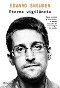 Eterna vigilância - Edward Snowden