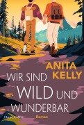 Cover-Bild zum Titel 'Wir sind wild und wunderbar' von 'Anita Kelly'