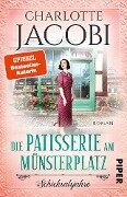 Die Patisserie am Münsterplatz - Schicksalsjahre - Charlotte Jacobi