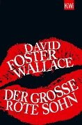 Der große rote Sohn - David Foster Wallace