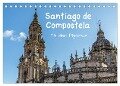 Santiago de Compostela - Ziel einer Pilgerreise (Tischkalender 2024 DIN A5 quer), CALVENDO Monatskalender - Dirk Sulima