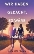 Wir haben gedacht, es wäre für immer - Katy Upperman