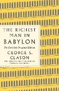 The Richest Man in Babylon: The Complete Original Edition - George S. Clason