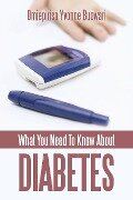 What You Need to Know about Diabetes - Omiepirisa Yvonne Buowari