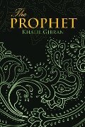 THE PROPHET (Wisehouse Classics Edition) - Khalil Gibran