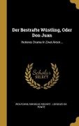 Der Bestrafte Wüstling, Oder Don Juan: Heiteres Drama In Zwei Akten... - Wolfgang Amadeus Mozart