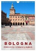 Bologna, altehrwürdig und lebendig zugleich (Wandkalender 2024 DIN A4 hoch), CALVENDO Monatskalender - Walter J. Richtsteig