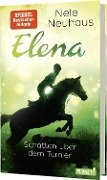 Elena - Ein Leben für Pferde 3: Schatten über dem Turnier - Nele Neuhaus