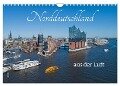 Norddeutschland aus der Luft (Wandkalender 2024 DIN A4 quer), CALVENDO Monatskalender - Siegfried Kuttig