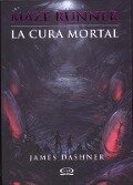La Cura Mortal = The Death Cure - James Dashner