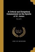 A Critical and Exegetical Commentary on the Epistle of St. James; Volume 59 - James Hardy Ropes
