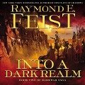 Into a Dark Realm: Book Two of the Darkwar Saga - Raymond E. Feist
