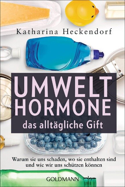 Umwelthormone - das alltägliche Gift - Katharina Heckendorf